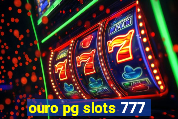 ouro pg slots 777